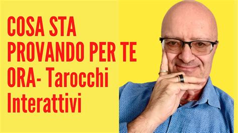 COSA STA PROVANDO PER TE ORA Tarocchi Interattivi YouTube