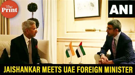 Eam Dr S Jaishankar Meets His Uae Counterpart Sheikh Abdullah Bin