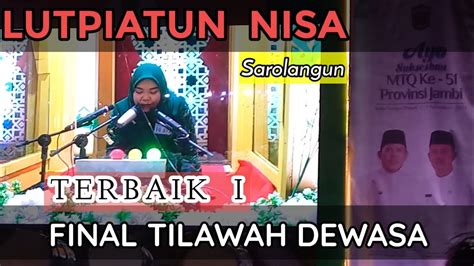 LUTPIATUN NISA Sarolangun Final Tilawah Dewasa MTQ Provinsi Jambi