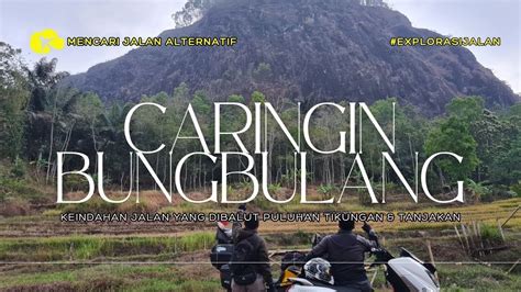 Jalan Yg Dibalut Puluhan Tikungan Dan Tanjakan Dari Caringin Menuju