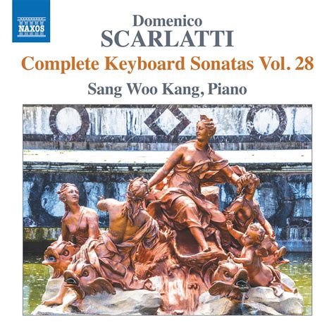 Domenico Scarlatti Complete Keyboard Sonatas Vol 28 Sang Woo Kang