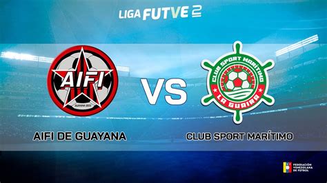 Aifi De Guayana Vs Cs Mar Timo La Guaira Jornada Da Etapa Liga