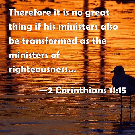 2 Corinthians 11 15 Therefore It Is No Great Thing If His Ministers