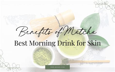 Benefits Of Matcha Best Morning Drink For Skin Mein Korean