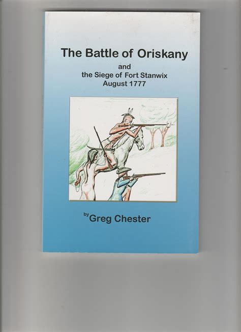 The Battle Of Oriskany And The Siege Of Fort Stanwix August 1777 By