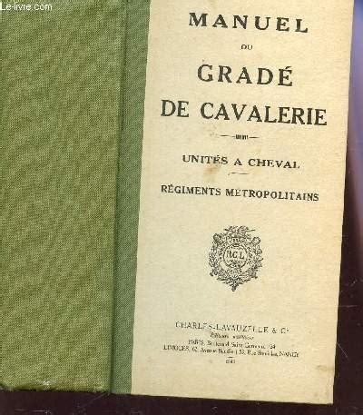 Manuel Du Grade De Cavalerie Unites A Cheval Regiments