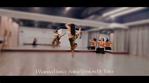 I Wanna Dance Salsa Version By Tutu苗栗肚皮舞教學tutu老師週二晚班 Youtube