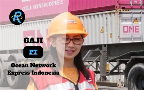 Berapa Gaji PT Ocean Network Express Indonesia Terbaru 2024