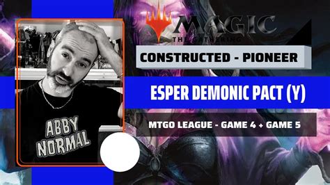 Magic Pioneer League Esper Demonic Pact Y Game 4 Game 5 YouTube