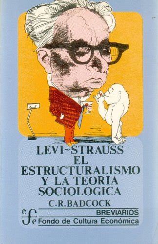 9789681603564 Levi Strauss El Estructuralismo Y La Teoria Sociologica