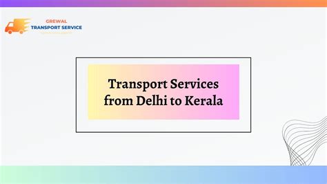 Transport Services From Delhi To Kerala Grewal Transport Services