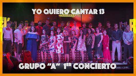 Yo Quiero Cantar Er Concierto Grupo A Youtube