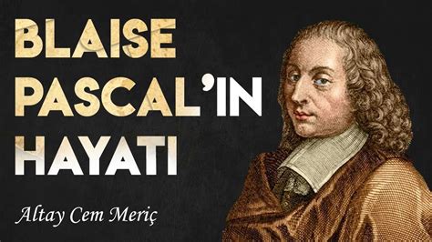 Blaise Pascal Kimdir Hayat Ve Eserleri Youtube