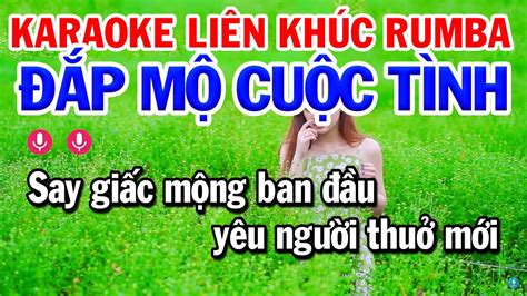 Karaoke Liên Khúc Nhạc Sống Tone Nữ Dễ Hát Liên Khúc Đắp Mộ Cuộc Tình