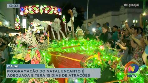 Programa O De Natal Encanto De Itaja Ter Dias De Atra Es