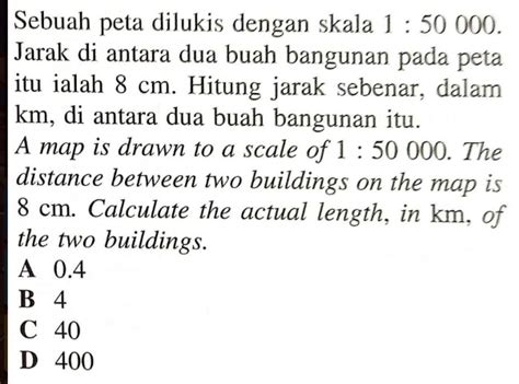 Solved Sebuah Peta Dilukis Dengan Skala 1 50000 Jarak Di Antara Dua