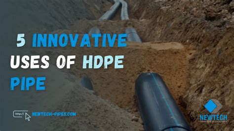 Discover 5 Innovative Uses of HDPE Pipe | Groundbreaking Applications