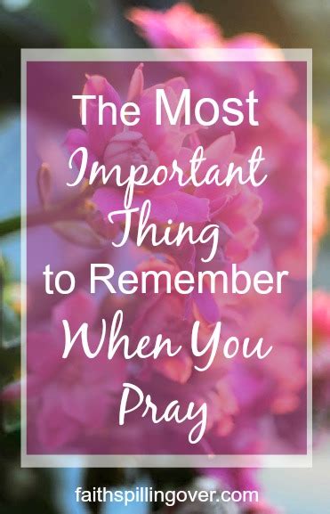 The Most Important Thing To Remember About Prayer Faith Spilling Over