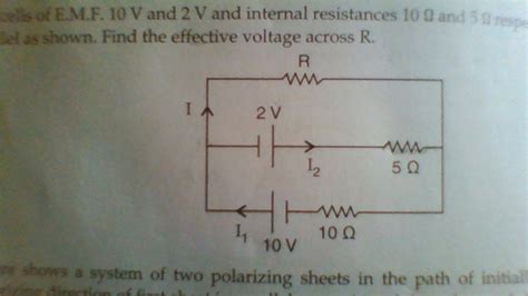 Two Cells Of Emf 10v And 2v And Internal Resistances 10 Ohm And 5ohm Respectively Are Connected