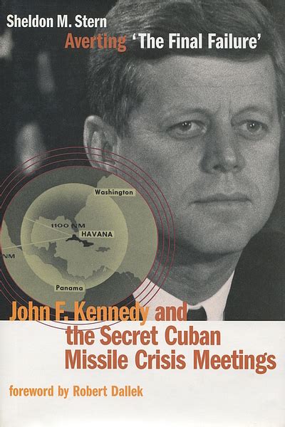 Averting 'the final failure' : John F. Kennedy and the secret Cuban ...