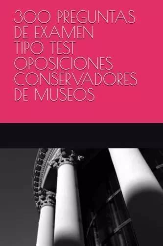 Libro 300 Preguntas De Examen Tipo Test Oposiciones Conserv Cuotas