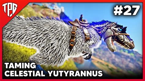 Arksurvivalevolved Taming Celestial Yutyrannus Ark Primal Fear