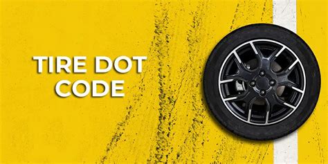 How To Read Tire Codes Date Dot Codes Explained 2024