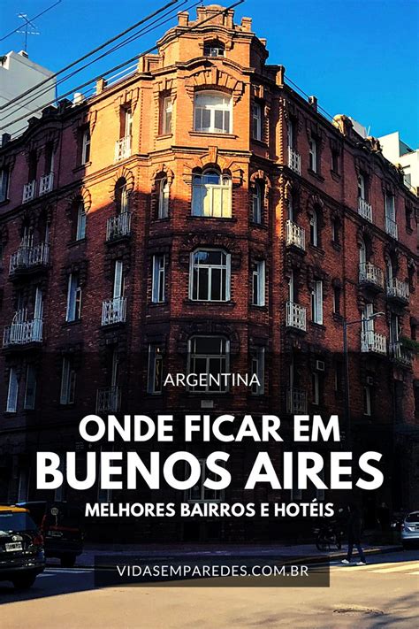 Onde Ficar Em Buenos Aires Melhores Bairros E Dicas De Hot Is