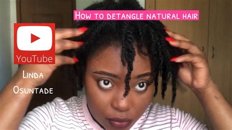 How To Detangle 4b4c Natural Hair Youtube