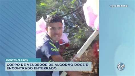 Pol Cia Encontra Corpo De Vendedor De Algod O Doce Em Montes Claros