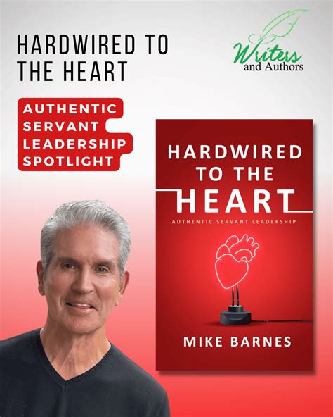 Hardwired To The Heart Authentic Servant Leadership Spotlight