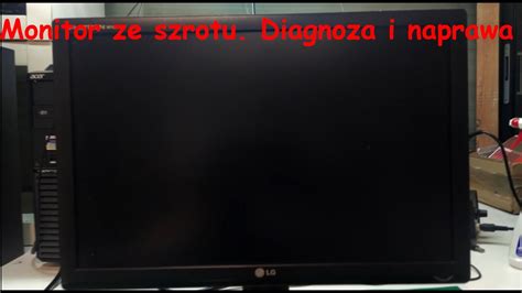 ELEKTRO ZBIORY 5 Diagnoza I Naprawa Monitora Ze Szrotu YouTube