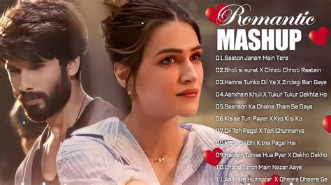 Mashup Top Hits Hindi Love Songs Best Romantic Songs Best Of Arijit