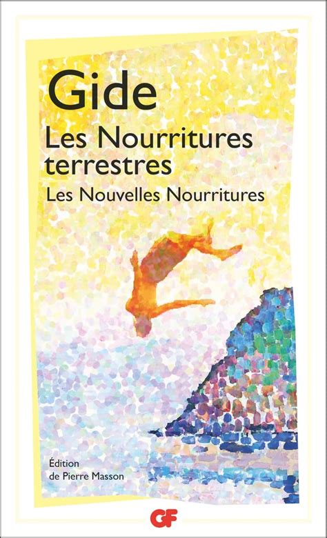 Les Nourritures Terrestres Suivi De Les Nouvelles Nourritures Gide