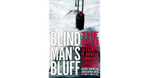 Blind Man's Bluff: The Untold Story Of American Submarine Espionage by ...