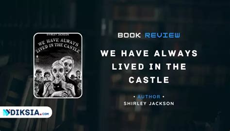 We Have Always Lived In The Castle By Shirley Jackson Review