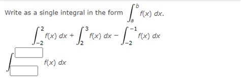 Solved Write As A Single Integral In The Form F X Dx Lorem Chegg