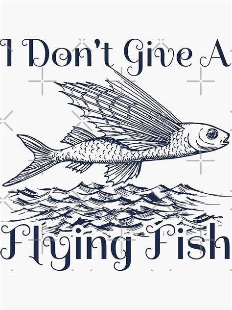 "Funny Sarcastic Fishing Puns Meme - I Don't Give A Flying Fish Meme " Sticker for Sale by ...