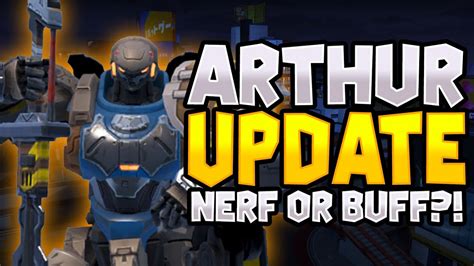 Arthur Nerf Or Buff Super Mecha Champions Major Changes AGAIN