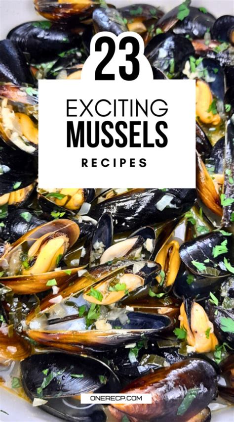 23 Exciting Mussels Recipes: Creative Ideas for a Memorable Meal ...