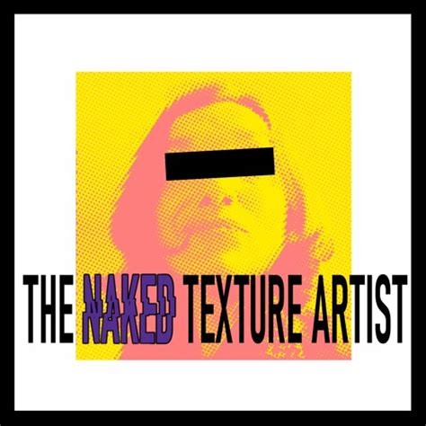 Stream The Naked Texture Artist Myriam Catrin Episode By Thenakedtextureartist Listen