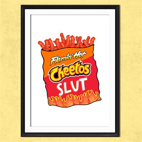 Flamin Hot Cheetos Art Print Funny Quote Rude Swearing Phrase Chips Crisps Snack Lover