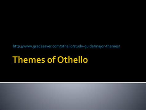 PPT - Themes of Othello PowerPoint Presentation, free download - ID:2098489