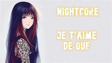 Nightcore Je Taime De Ouf Youtube