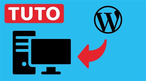 Tuto Installer Wordpress Sur Son Pc En Local Pour S Entrainer Et