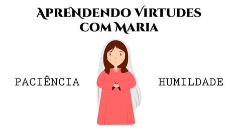 Paciencia E Humildade Aprendendo Virtudes Maria Desenhos