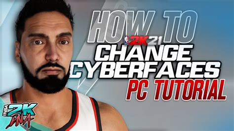 How To Change Cyber Face Beta Tutorial Nba 2k21 Pc Youtube