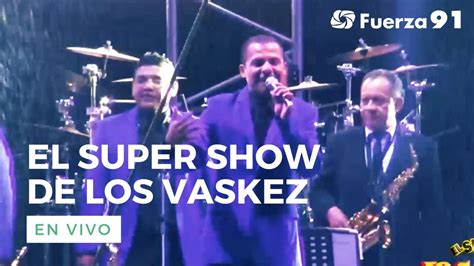 El Super Show De Los Vaskez En Vivo Concierto Completo YouTube