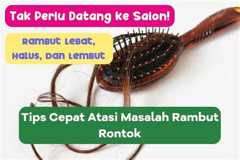 Pasti Lebat Dan Halus Ini Tips Cepat Mengatasi Rambut Rontok Dan