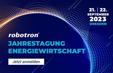 Anmeldestart: Robotron-Jahrestagung Energiewirtschaft 2023 | Robotron ...